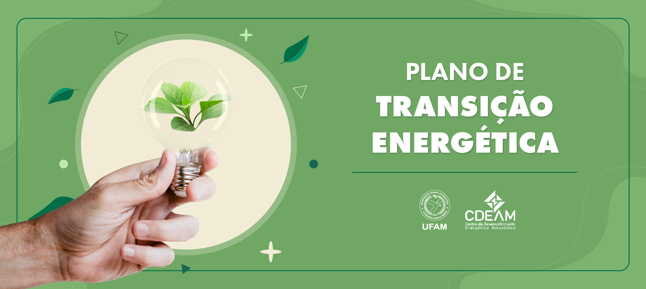 Centro de Desenvolvimento Energético Amazônico apresenta diretrizes para elaboração do Plano de Transição Energética da Ufam