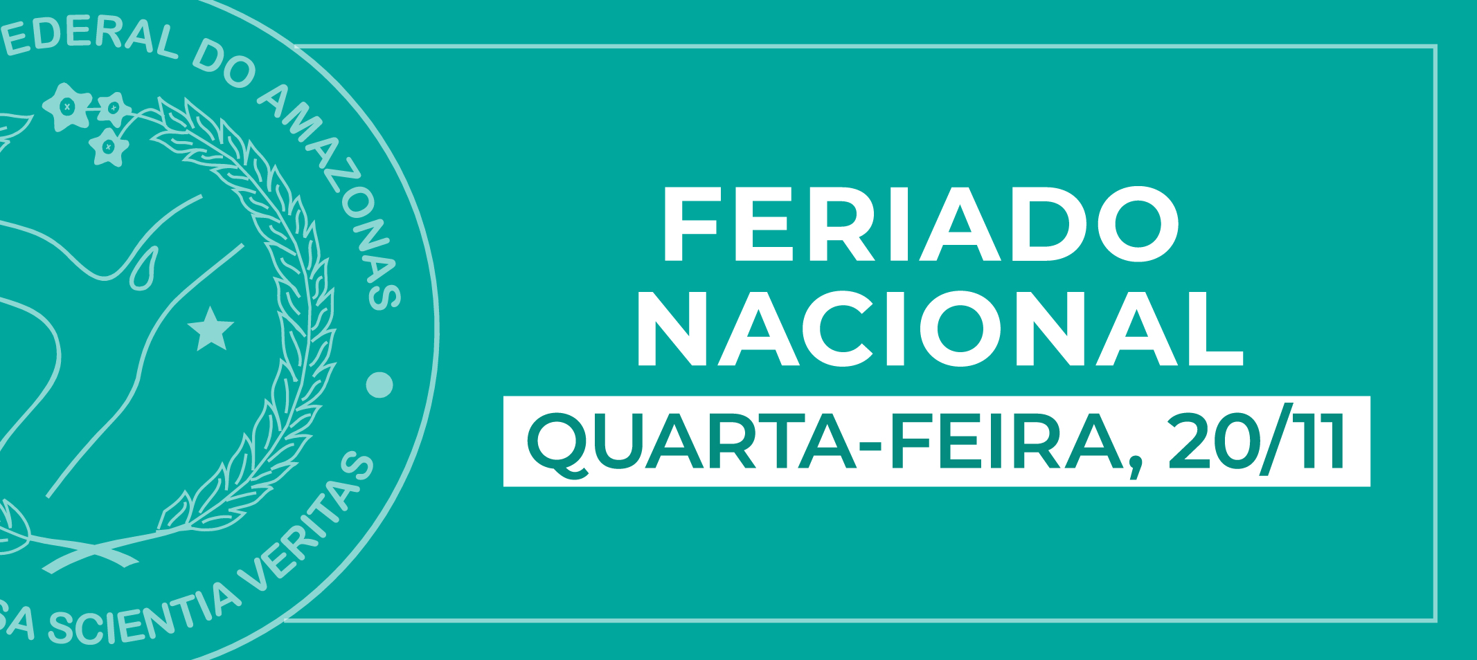 Ufam informa sobre funcionamento no feriado do Dia da Consciência Negra, nesta quarta-feira, 20 de novembro