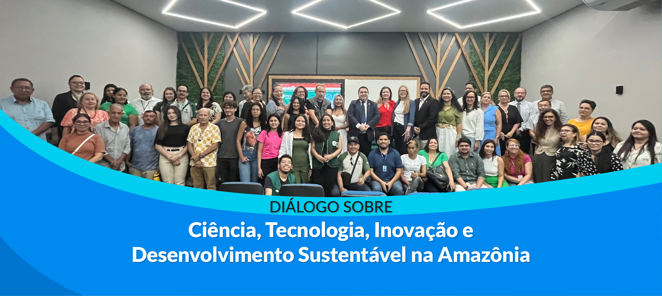 Diálogo sobre Ciência, Tecnologia, Inovação e Desenvolvimento Sustentável na Amazônia reúne pesquisadores e gestores públicos
