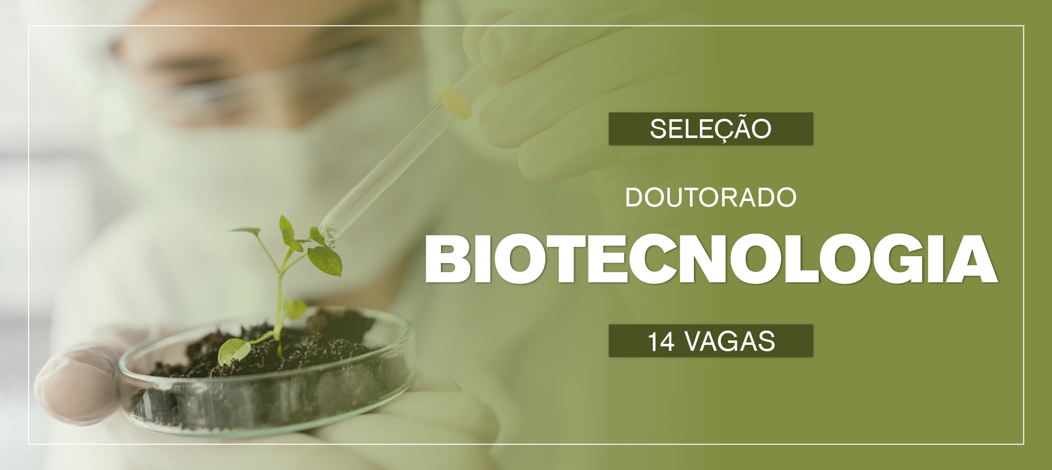 Seleção para o curso de Doutorado em Biotecnologia. Inscrições ocorrem no período de 24 a 27 de junho de 2025