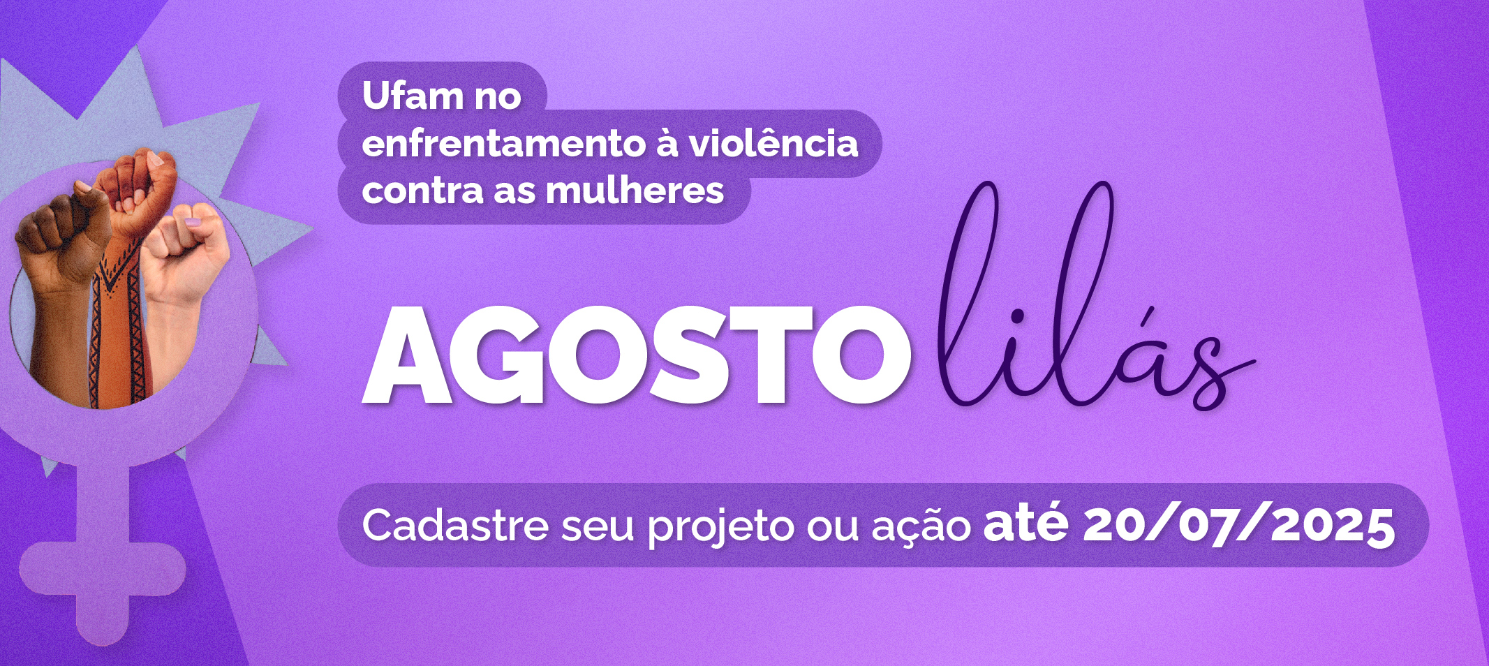 Agosto Lilás - Ufam mobiliza comunidade acadêmica para agenda colaborativa alusiva ao aniversário da Lei Maria da Penha