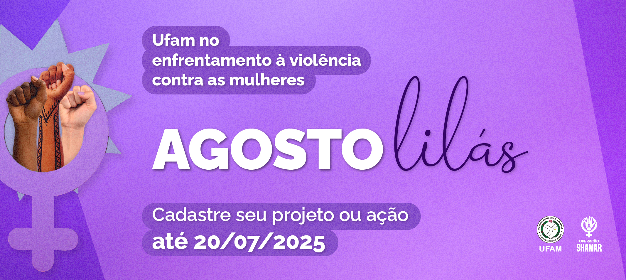 Agosto Lilás - Ufam mobiliza comunidade acadêmica para agenda colaborativa alusiva ao aniversário da Lei Maria da Penha