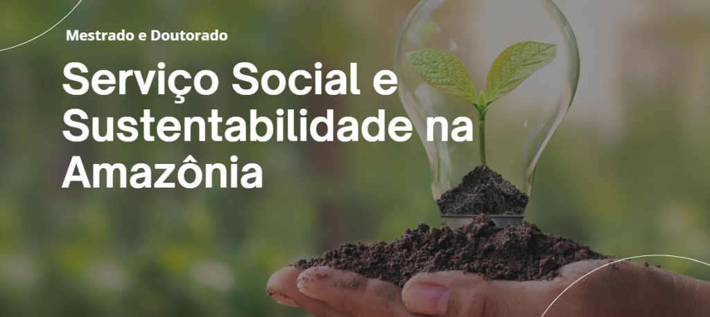 Ufam abre inscrições para mestrado e doutorado em Serviço Social e Sustentabilidade na Amazônia