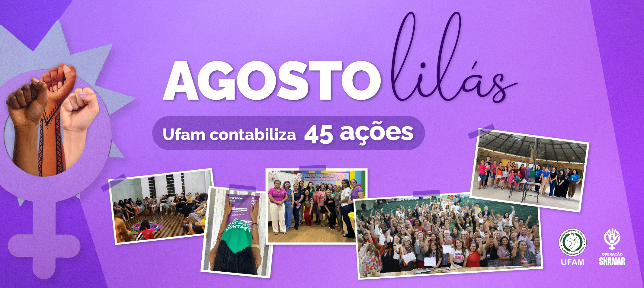 Com 45 ações, Ufam faz balanço da Campanha Agosto Lilás