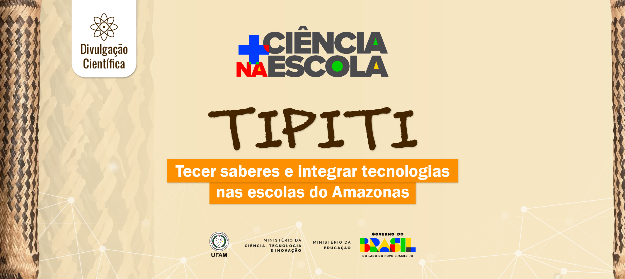 Ufam inicia ações do projeto “Tipiti”, aprovado pelo CNPq, para promover letramento digital e educação científica