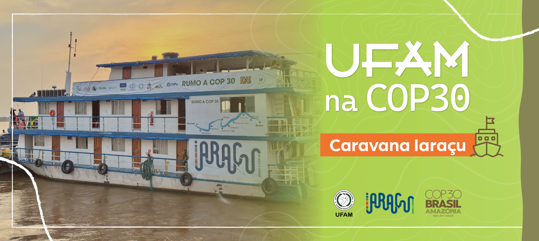 Caravana Iaraçu ⛴️ - Confira como foi a participação da Ufam na primeira etapa da expedição rumo à COP30