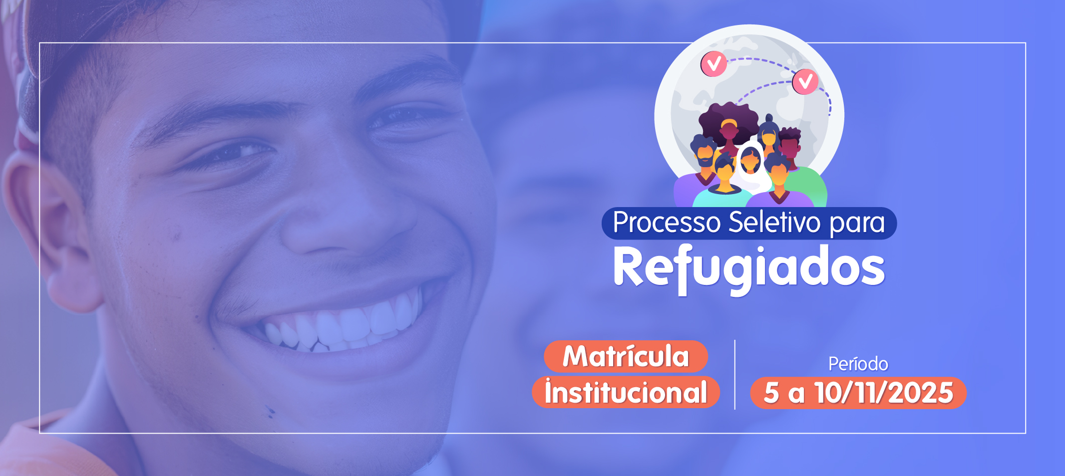 Aprovados no Processo Seletivo para Refugiados devem realizar matrícula institucional entre os dias 5 e 10 de novembro