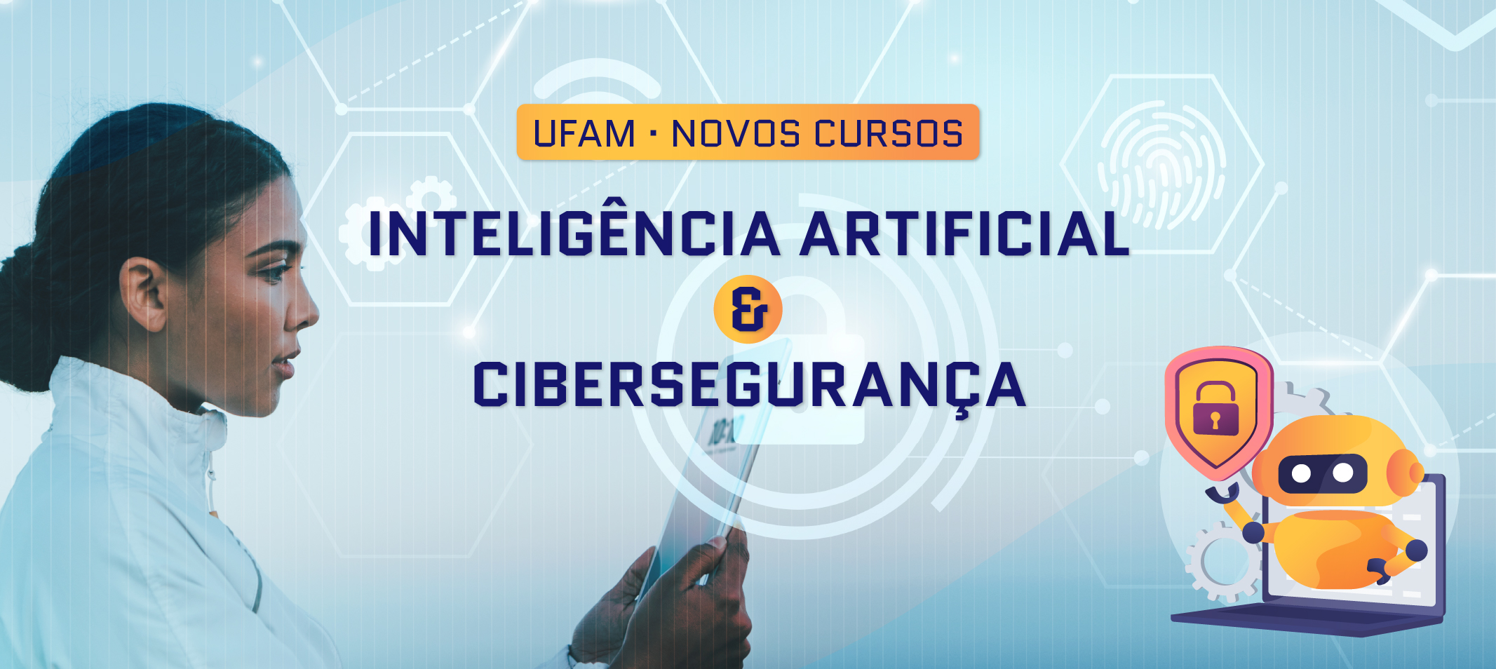 Primeira federal do País a criar bacharelado em Cibersegurança é a Ufam. Seu outro curso novo, o de IA, é pioneiro na região Norte