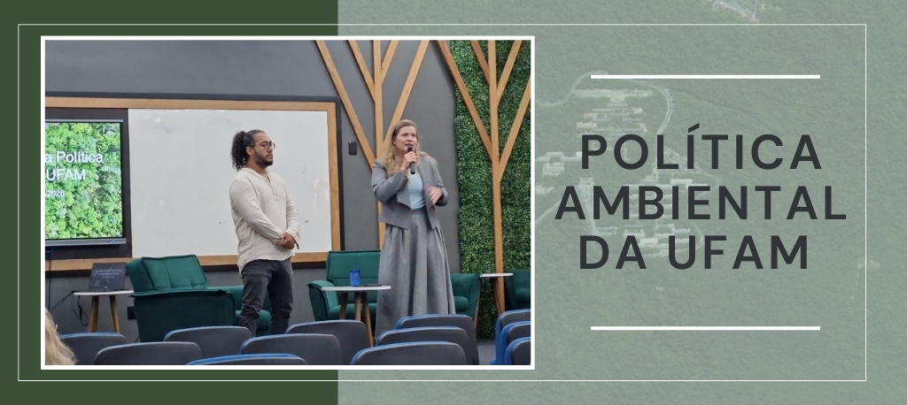 Primeira reunião - Comitê Gestor debate diretrizes para a Política Ambiental da Ufam