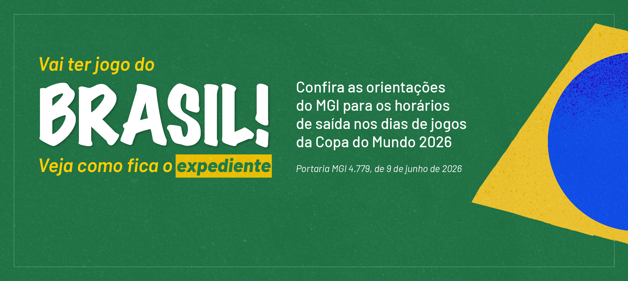 MGI estabelece orientações para expediente nos dias de jogos da Seleção Brasileira na Copa do Mundo da Fifa 2026