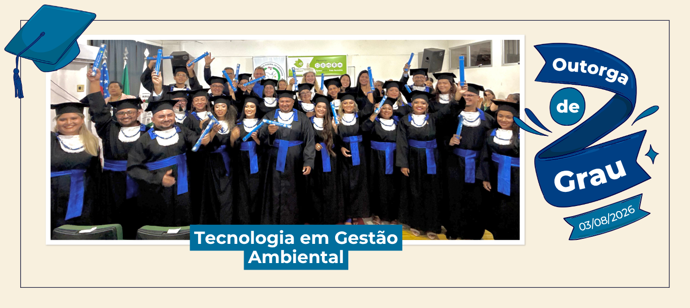 Faculdade de Estudos Sociais e Centro de Educação a Distância formam, em Parintins, primeira turma de Tecnologia em Gestão Ambiental