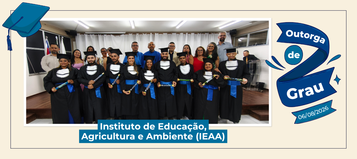 IEAA/Ufam forma profissionais de Agronomia, Ciências: Biologia e Química, Engenharia Ambiental e Pedagogia em Humaitá