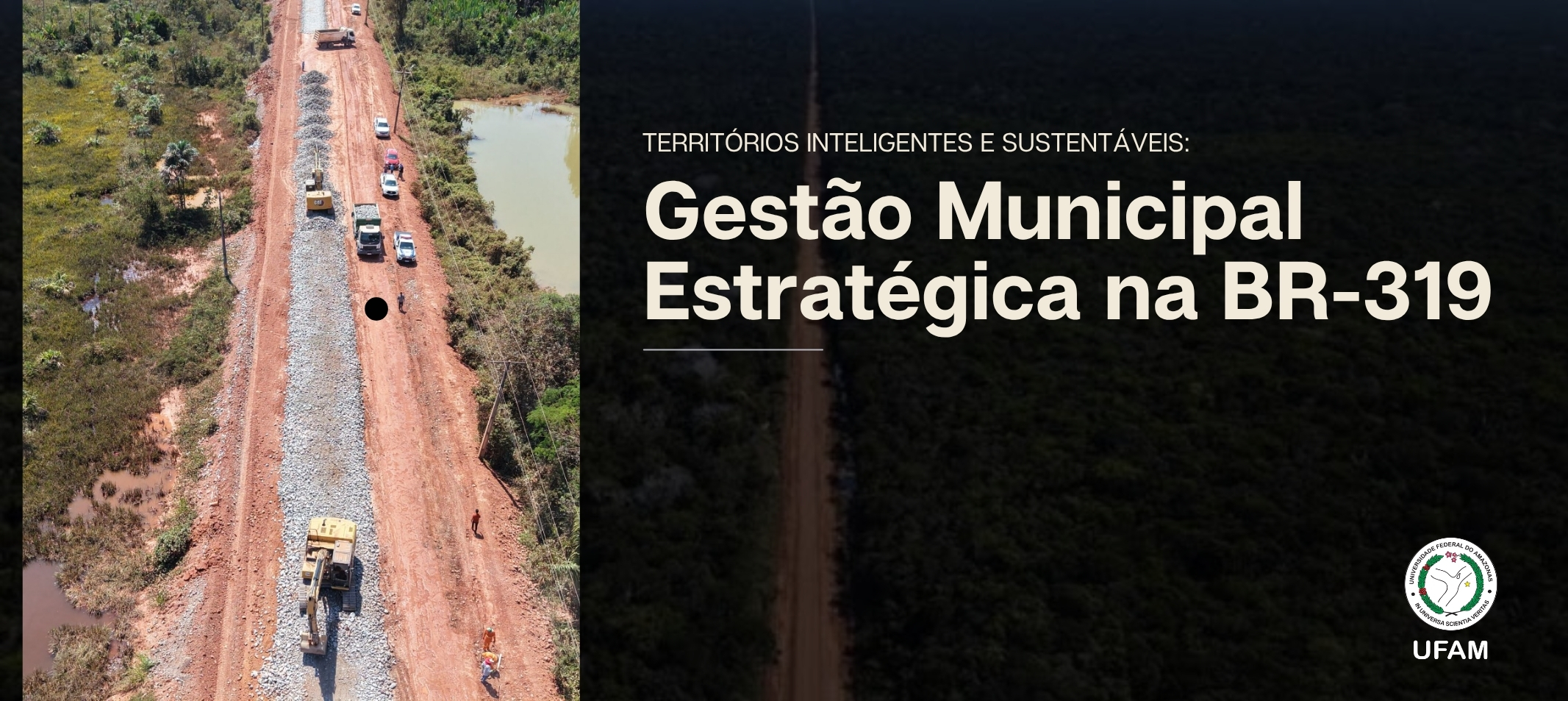 Ufam desenvolve projeto de diagnóstico participativo, capacitação de gestores e elaboração de projetos para municípios da BR-319