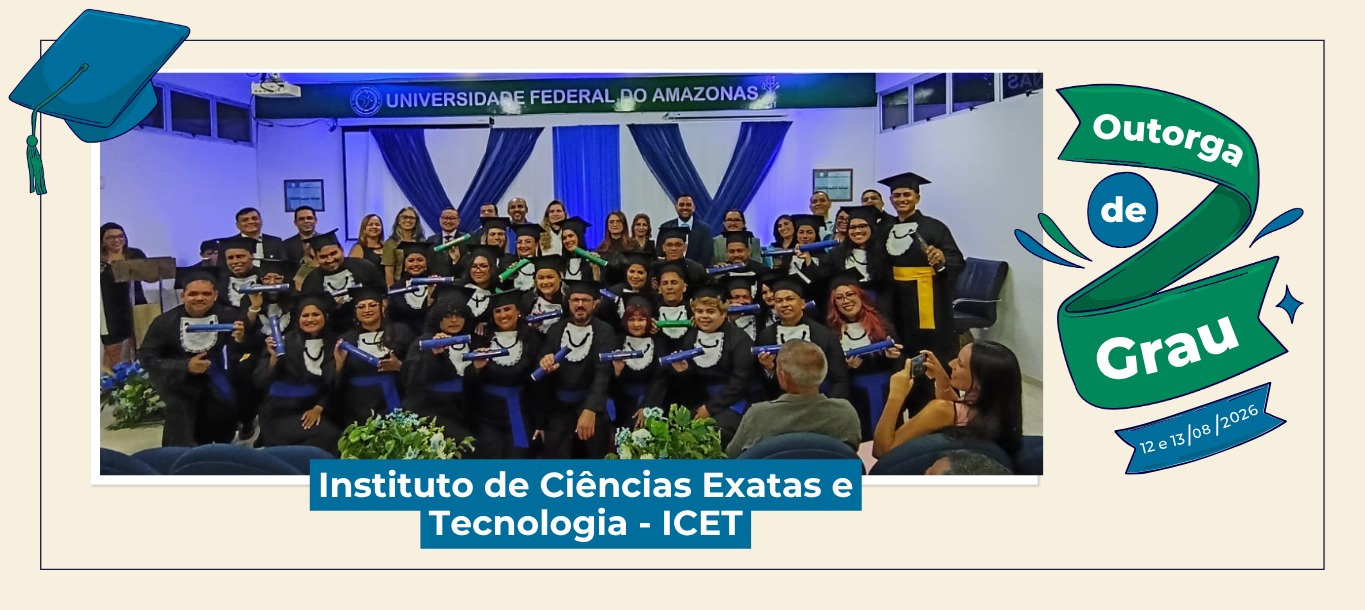 Ufam entrega 38 novos profissionais das Ciências Exatas e Tecnologia em Itacoatiara
