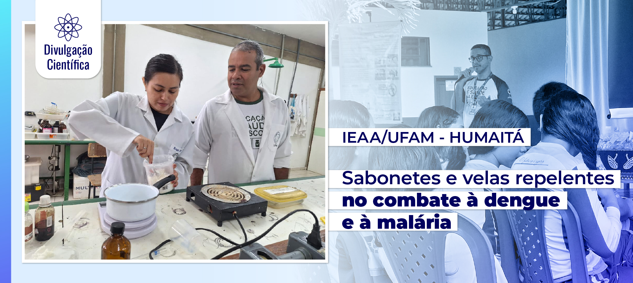 Projeto de extensão distribui e ensina a fazer sabonetes e velas repelentes contra dengue e malária em Humaitá