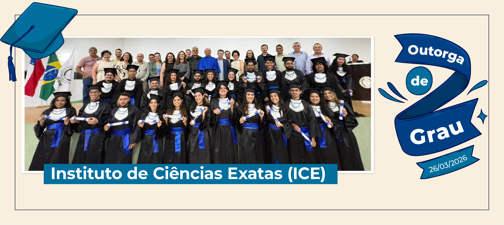 Ufam confere outorga de grau a 47 formandos do Instituto de Ciências Exatas - ICE