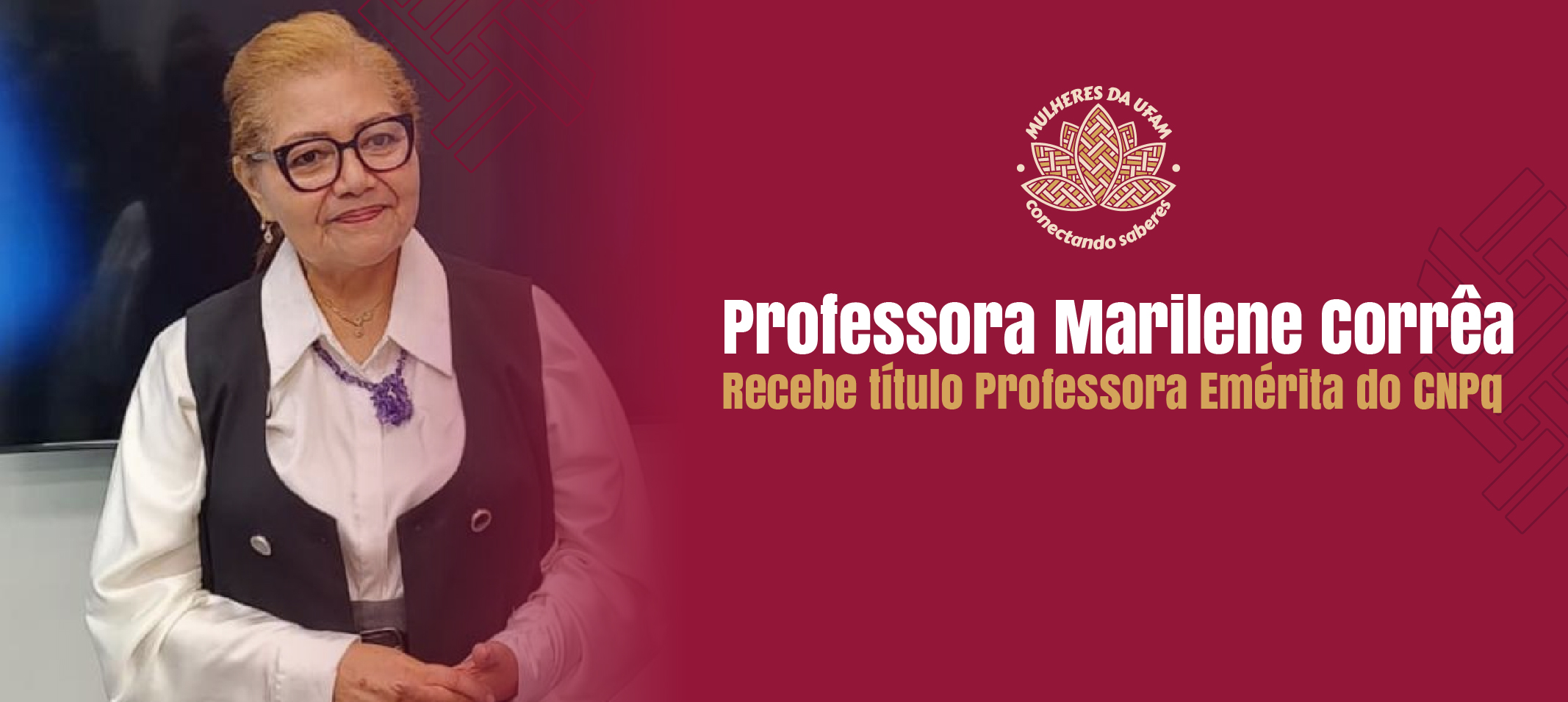 CNPq concede título de Pesquisadora Emérita à professora Marilene Corrêa da Silva Freitas