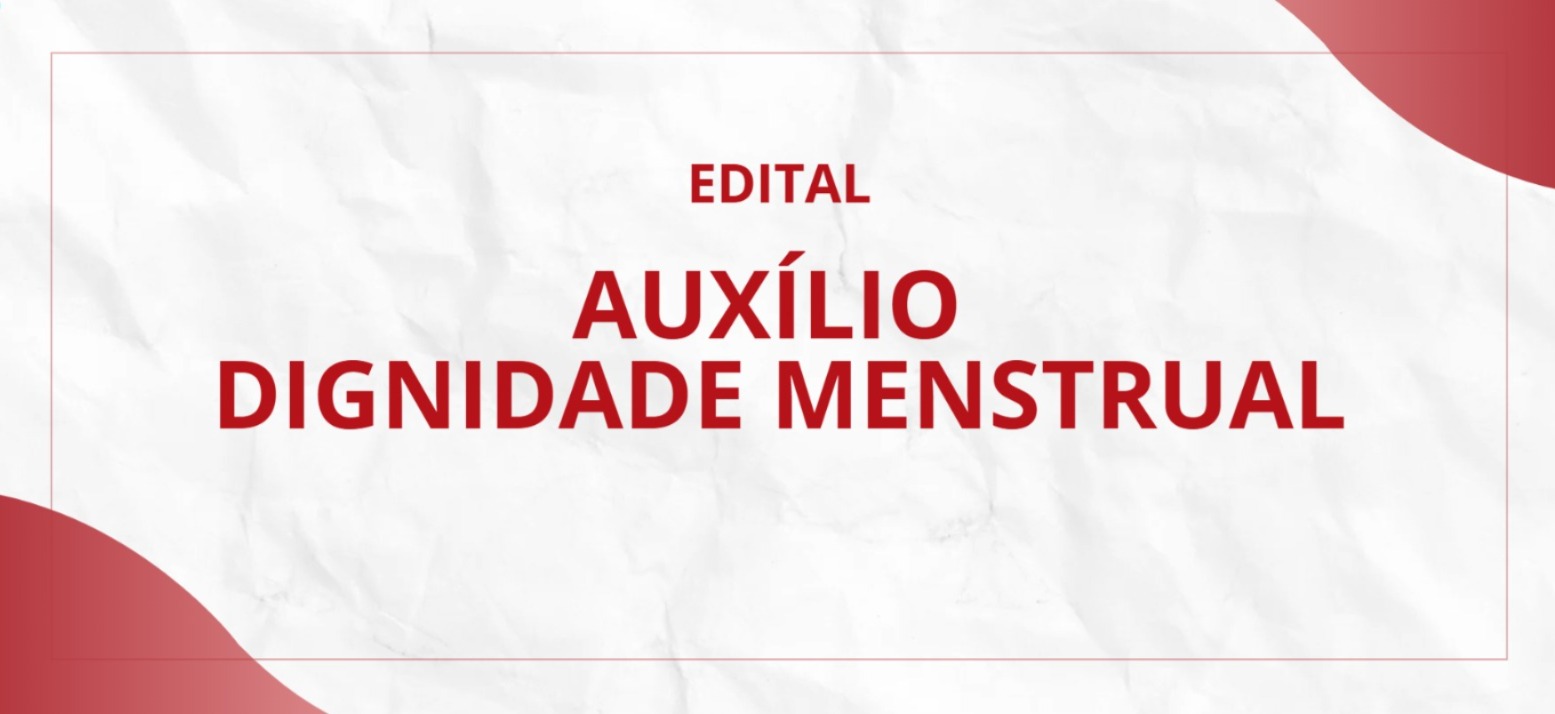 Ufam lança Edital de Auxílio Dignidade Menstrual: inscrições de 09 a 15 de Março
